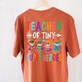 Teacher Of Tiny Superheroes Women's Comfort Colors T-Shirt Back Print Yam Teacher Of Tiny Superheroes Women's Comfort Colors T-Shirt Back Print Yam