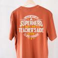 Teachers Aide Idea Professional Superhero Teachers Aides Men Women Women's Comfort Colors T-Shirt Back Print Yam