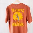 Teachers Love Brains Shirt Men Women Halloween Teacher Women's Comfort Colors T-Shirt Back Print Yam