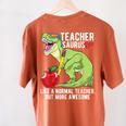 Teachersaurus Rex Dinosaur Like A Normal Teacher Saurus Women's Comfort Colors T-Shirt Back Print Yam