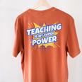 TEACHING IS MY SUPER POWER Teacher Appreciation Women's Comfort Colors T-Shirt Back Print Yam TEACHING IS MY SUPER POWER Teacher Appreciation Women's Comfort Colors T-Shirt Back Print Yam