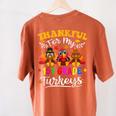 Thankful For My 1st Grade Turkeys Thanksgiving Teacher Fall Women's Comfort Colors T-Shirt Back Print Yam Thankful For My 1st Grade Turkeys Thanksgiving Teacher Fall Women's Comfort Colors T-Shirt Back Print Yam