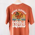 Thanksgiving Dance Teacher Gobble Squad Turkey Women's Comfort Colors T-Shirt Back Print Yam