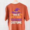 This Is My Tired Teacher Costume Halloween Women's Comfort Colors T-Shirt Back Print Yam This Is My Tired Teacher Costume Halloween Women's Comfort Colors T-Shirt Back Print Yam