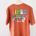 Tired Teachers Club Groovy Teachers Back To School Women's Comfort Colors T-Shirt Back Print Yam