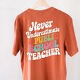 Never Underestimate a Public School Teacher Public Education Women's Comfort Colors T-Shirt Back Print Yam