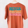 Never Underestimate A Public School Teacher Groovy Women Women's Comfort Colors T-Shirt Back Print Yam Never Underestimate A Public School Teacher Groovy Women Women's Comfort Colors T-Shirt Back Print Yam