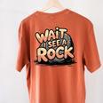 Wait I See A Rock Geology Teacher Women's Comfort Colors T-Shirt Back Print Yam