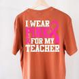 I Wear Pink For My Teacher Breast Cancer Awareness Women's Comfort Colors T-Shirt Back Print Yam I Wear Pink For My Teacher Breast Cancer Awareness Women's Comfort Colors T-Shirt Back Print Yam