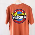 Wonder Teacher Super Woman Power Superhero Back To School Women's Comfort Colors T-Shirt Back Print Yam Wonder Teacher Super Woman Power Superhero Back To School Women's Comfort Colors T-Shirt Back Print Yam
