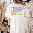 7th Grade Crew The Real Celebrities Of The Hallway Teacher Women's Comfort Colors T-Shirt Back Print Ivory 7th Grade Crew The Real Celebrities Of The Hallway Teacher Women's Comfort Colors T-Shirt Back Print Ivory