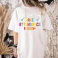 But Did You Take Attendance Teacher School Secretary Team Women's Comfort Colors T-Shirt Back Print Ivory