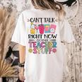 Can't Talk Right Now Doing Teacher Stuff Women's Comfort Colors T-Shirt Back Print Ivory Can't Talk Right Now Doing Teacher Stuff Women's Comfort Colors T-Shirt Back Print Ivory