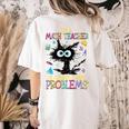 Cat Kitty I'm A Math Teacher Of Course I Have Problems Women's Comfort Colors T-Shirt Back Print Ivory Cat Kitty I'm A Math Teacher Of Course I Have Problems Women's Comfort Colors T-Shirt Back Print Ivory