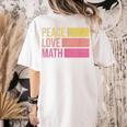 Cute Math Teacher Peace Love Math Women's Comfort Colors T-Shirt Back Print Ivory Cute Math Teacher Peace Love Math Women's Comfort Colors T-Shirt Back Print Ivory
