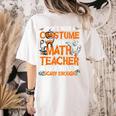 I Don't Need A Costume I'm Math Teacher Costume Halloween Men Women Women's Comfort Colors T-Shirt Back Print Ivory