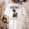 Education Is Freedom Teacher Books Black History Month Women's Comfort Colors T-Shirt Back Print Ivory Education Is Freedom Teacher Books Black History Month Women's Comfort Colors T-Shirt Back Print Ivory