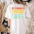 My Favorite Teacher Is My Wife Women's Comfort Colors T-Shirt Back Print Ivory My Favorite Teacher Is My Wife Women's Comfort Colors T-Shirt Back Print Ivory