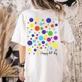 Happy Dot Day 2025 Polka Dot Boys Girls Kids Teacher Dot Day Women's Comfort Colors T-Shirt Back Print Ivory Happy Dot Day 2025 Polka Dot Boys Girls Kids Teacher Dot Day Women's Comfort Colors T-Shirt Back Print Ivory