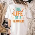 The Life Of A Teacher Women's Comfort Colors T-Shirt Back Print Ivory The Life Of A Teacher Women's Comfort Colors T-Shirt Back Print Ivory