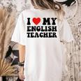 I Love My English Teacher Heart English Language Teachers For Men Women Kids Women's Comfort Colors T-Shirt Back Print Ivory I Love My English Teacher Heart English Language Teachers For Men Women Kids Women's Comfort Colors T-Shirt Back Print Ivory