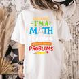 Math Teacher I Am A Math Teacher Of Course I Have Problems Women's Comfort Colors T-Shirt Back Print Ivory Math Teacher I Am A Math Teacher Of Course I Have Problems Women's Comfort Colors T-Shirt Back Print Ivory