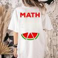 Math Watermelon Calculation Joke Teacher Student Women's Comfort Colors T-Shirt Back Print Ivory