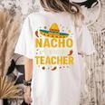 Nacho Average Teacher Cinco De Mayo Teacher Fiesta Women's Comfort Colors T-Shirt Back Print Ivory Nacho Average Teacher Cinco De Mayo Teacher Fiesta Women's Comfort Colors T-Shirt Back Print Ivory