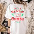 Be Nice To Me I Know Santa Teacher Christmas Men Women Women's Comfort Colors T-Shirt Back Print Ivory Be Nice To Me I Know Santa Teacher Christmas Men Women Women's Comfort Colors T-Shirt Back Print Ivory
