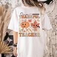 One Thankful Teacher Thanksgiving Groovy Fall Autumn Teacher Women's Comfort Colors T-Shirt Back Print Ivory One Thankful Teacher Thanksgiving Groovy Fall Autumn Teacher Women's Comfort Colors T-Shirt Back Print Ivory
