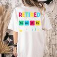 Retired Science Teacher Periodic Table Teacher Life Women's Comfort Colors T-Shirt Back Print Ivory Retired Science Teacher Periodic Table Teacher Life Women's Comfort Colors T-Shirt Back Print Ivory