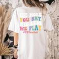 The More You Say The Less We Play PE Teacher Men Women Women's Comfort Colors T-Shirt Back Print Ivory The More You Say The Less We Play PE Teacher Men Women Women's Comfort Colors T-Shirt Back Print Ivory