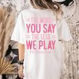 The More You Say The Less We Play PE Teacher Women's Comfort Colors T-Shirt Back Print Ivory The More You Say The Less We Play PE Teacher Women's Comfort Colors T-Shirt Back Print Ivory