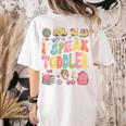 I Speak Toddler Teacher Pre-K Frist Day Back To School Women's Comfort Colors T-Shirt Back Print Ivory I Speak Toddler Teacher Pre-K Frist Day Back To School Women's Comfort Colors T-Shirt Back Print Ivory
