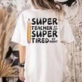 Super Teacher By Day Super Tired By Night Back To School Women's Comfort Colors T-Shirt Back Print Ivory Super Teacher By Day Super Tired By Night Back To School Women's Comfort Colors T-Shirt Back Print Ivory