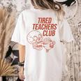Tired Teachers Club Women's Comfort Colors T-Shirt Back Print Ivory Tired Teachers Club Women's Comfort Colors T-Shirt Back Print Ivory