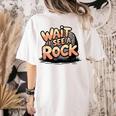 Wait I See A Rock Geology Teacher Women's Comfort Colors T-Shirt Back Print Ivory
