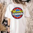 Wonder Teacher Super Woman Power Superhero Back To School Women's Comfort Colors T-Shirt Back Print Ivory Wonder Teacher Super Woman Power Superhero Back To School Women's Comfort Colors T-Shirt Back Print Ivory