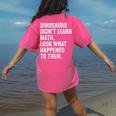 Dinosaurs Didn't Learn Math Math Teacher Women's Comfort Colors T-Shirt Back Print Crunchberry