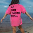 Eat Sleep Teach Art Repeat Teaching Art Teacher Women's Comfort Colors T-Shirt Back Print Crunchberry