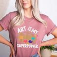 Art Is My Superpower Art Teacher Artist Painter Painting Women's Heather T-Shirt Heather Mauve