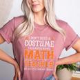 I Don’t Need a Costume Middle School Math Teacher Halloween Women's Heather T-Shirt Heather Mauve I Don’t Need a Costume Middle School Math Teacher Halloween Women's Heather T-Shirt Heather Mauve