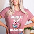 Donut Stop Reading Kawaii Teacher Preschool Kindergarten Women's Heather T-Shirt Heather Mauve Donut Stop Reading Kawaii Teacher Preschool Kindergarten Women's Heather T-Shirt Heather Mauve