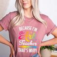 Because I'm The Art Teacher That's Why Artists Men Women Women's Heather T-Shirt Heather Mauve Because I'm The Art Teacher That's Why Artists Men Women Women's Heather T-Shirt Heather Mauve