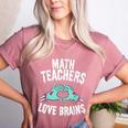 Math Teachers Love Brains Halloween Zombie Men Women T-Shirt Women's Heather T-Shirt Heather Mauve Math Teachers Love Brains Halloween Zombie Men Women T-Shirt Women's Heather T-Shirt Heather Mauve