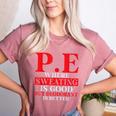 PE Where Sweating Is Good But Deodorant Is Better PE Teacher Women's Heather T-Shirt Heather Mauve PE Where Sweating Is Good But Deodorant Is Better PE Teacher Women's Heather T-Shirt Heather Mauve
