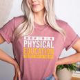 Physical Education Best Part Of The Day Phys Ed Teacher Women's Heather T-Shirt Heather Mauve