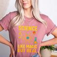 Science Like Magic But Real Nerdy Teacher Women's Heather T-Shirt Heather Mauve