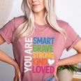 You Are SMART BRAVE STRONG KIND LOVED MOTIVATION TEACHER KID Women's Heather T-Shirt Heather Mauve You Are SMART BRAVE STRONG KIND LOVED MOTIVATION TEACHER KID Women's Heather T-Shirt Heather Mauve