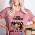 I Teach Young People About Dead-People History Teachers Women's Heather T-Shirt Heather Mauve